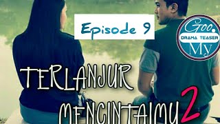 Terlanjur Mencintaimu 2 | Episode 9