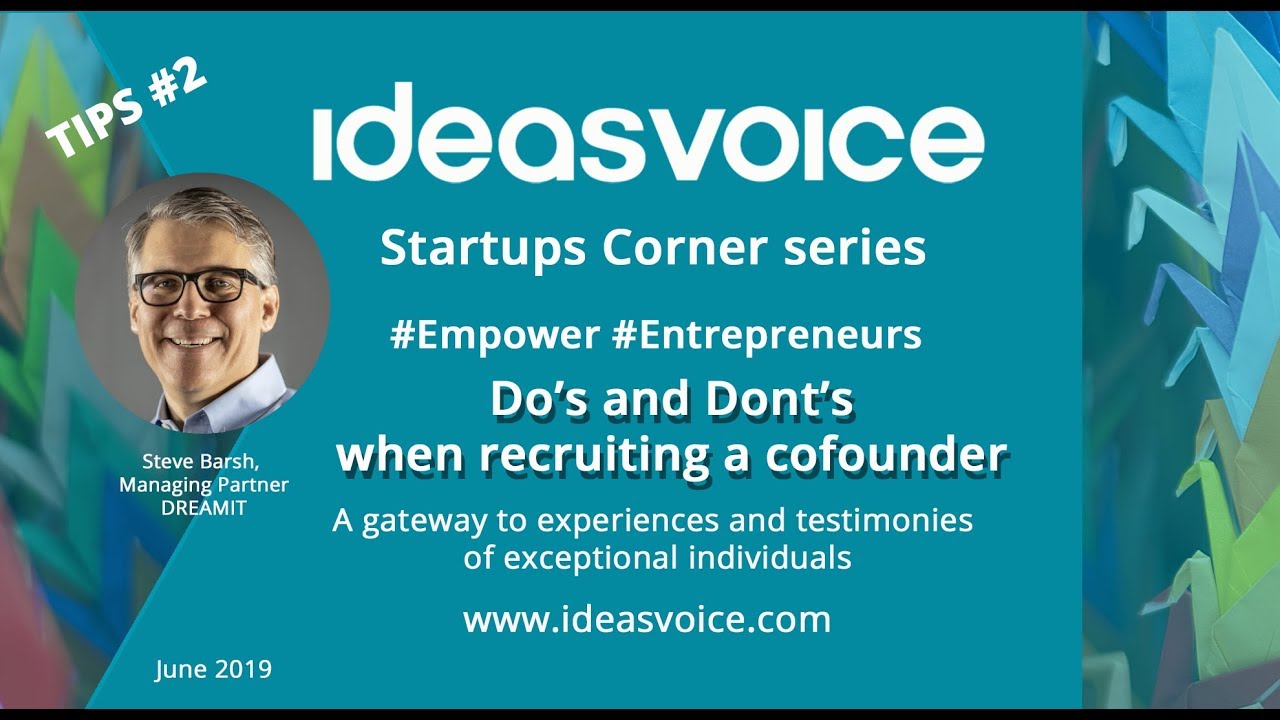 Startups Corner Series - Steve Barsh, Dreamit - Do’s and Dont’s when recruiting a cofounder