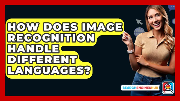 How Does Image Recognition Handle Different Languages? - SearchEnginesHub.com