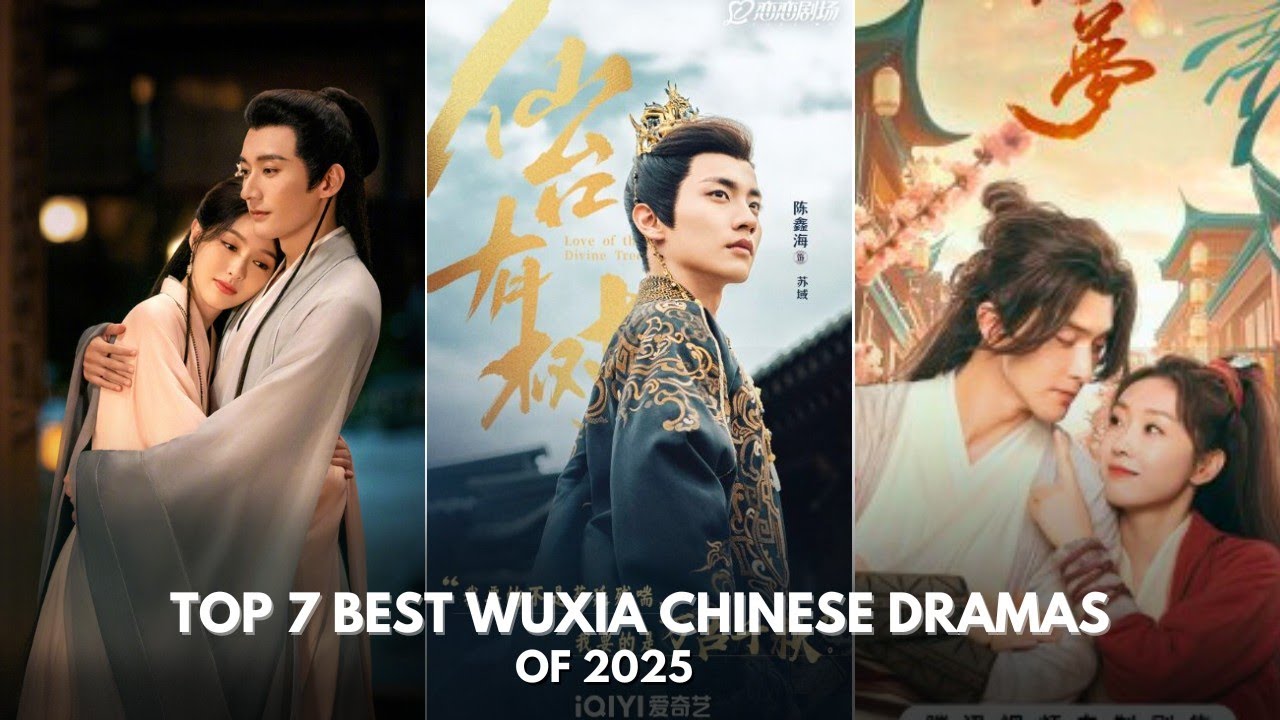 TOP 7 BEST WUXIA COSTUME CHINESE DRAMAS OF 2025 - YouTube