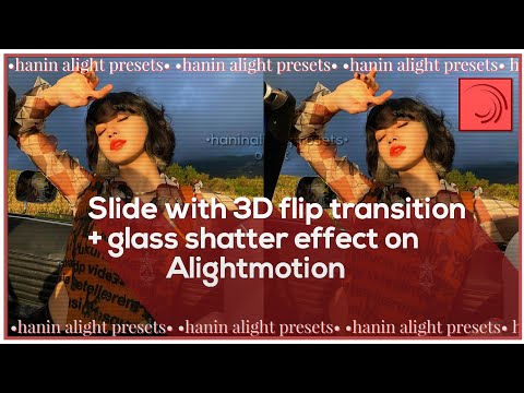 Slide with 3D flip transition+glass shatter effect on Alightmotion Tutorial | •hanin alight presets•