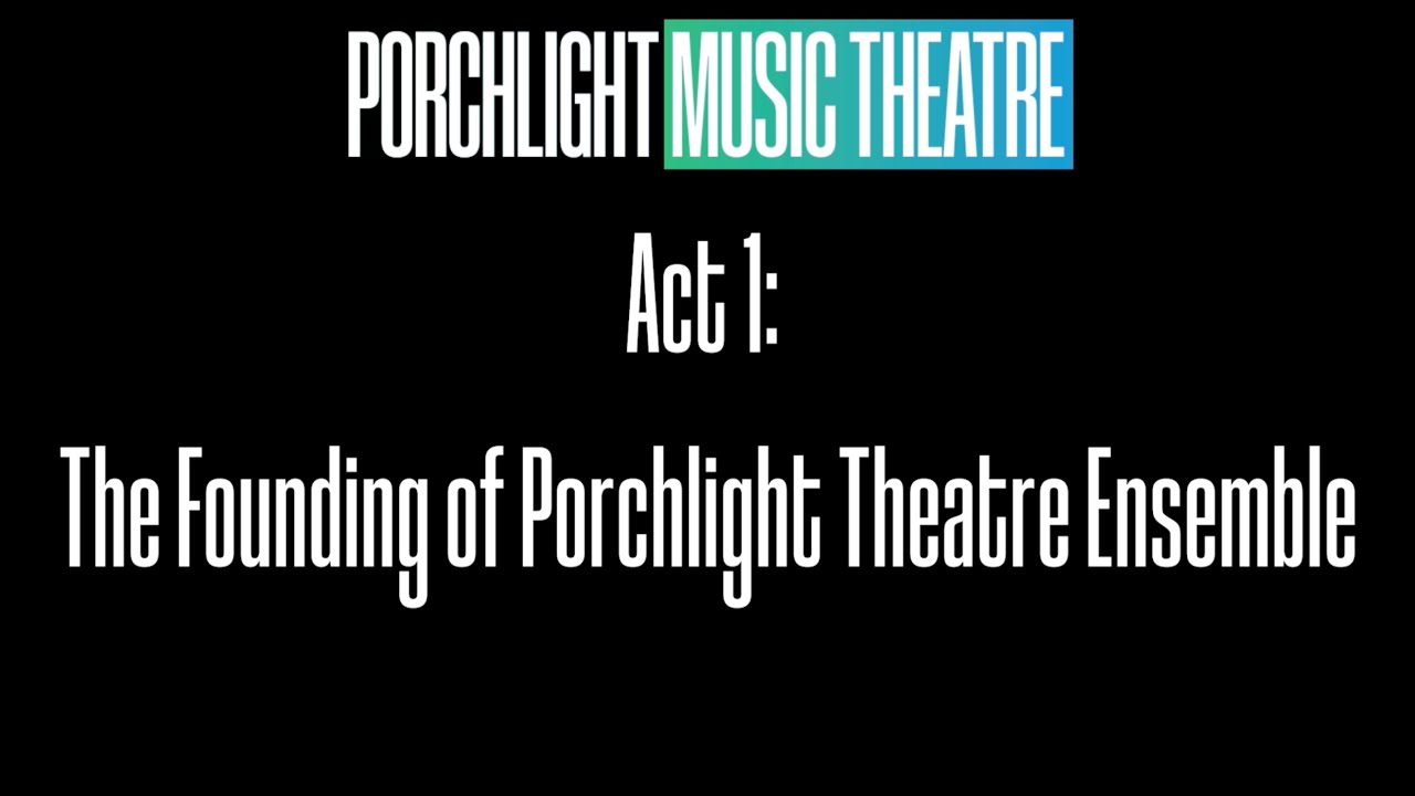 Act 1: The Founding of Porchlight Theatre Ensemble - Support Porchlight Today!