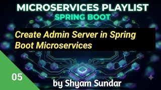Create Admin Server in Spring Boot Microservices | Step-by-Step Tutorial