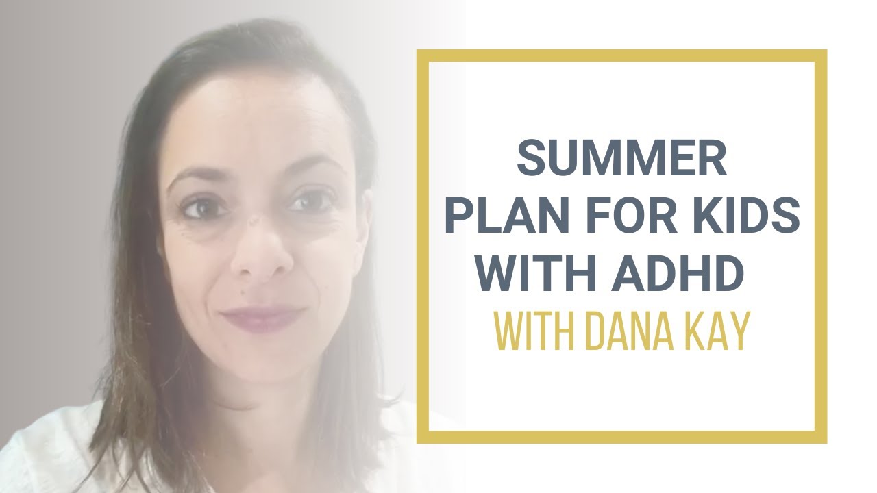 Summer Plan For Kids With ADHD YouTube Summer Plan For Kids With ADHD YouTube