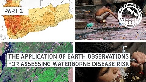 NASA ARSET: Overview of Monitoring Waterborne Diseases using Remote Sensing Observations, Part 1/2