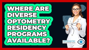 Where Are Diverse Optometry Residency Programs Available? - Optometry Knowledge Base