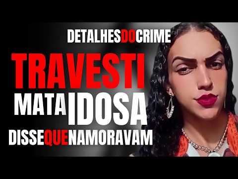 TRAVESTI MATOU IDOSA P/ VIRAR SÉRIE DA NETFLIX, E AINDA DISSE Q TINHA CASO C/ ELA - JULGAMENTO FINAL