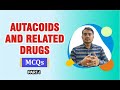 PART- 1 | AUTACOIDS AND RELATED DRUGS DRUGS  MCQs WITH EXPLANATION