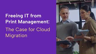 How Can IT Teams Free Themselves from Print Management with the Cloud?