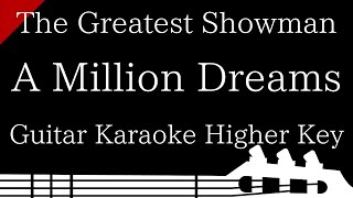 【Guitar Instrumental Karaoke】A Million Dreams / The Greatest Showman 【Higher Key】