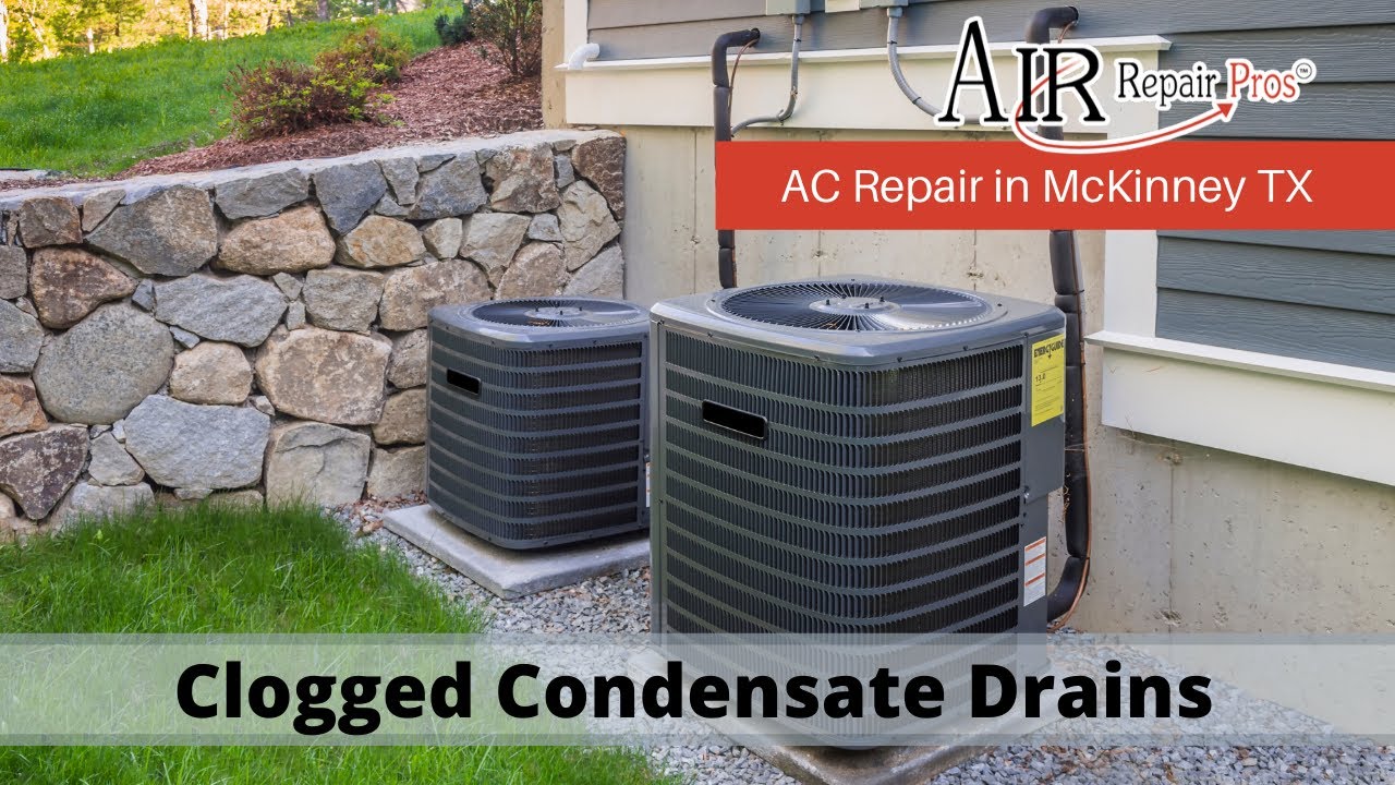 AC Repair in McKinney TX: Clogged Condensate Drains – Air Repair Pros | (972) 299-3630