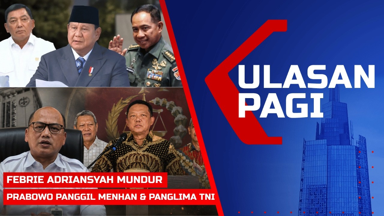 🔴ULASAN PAGI - Jampidsus Febrie Adriansyah Mundur, Prabowo Panggil Menhan dan Panglima TNI