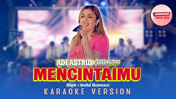 MENCINTAIMU   ADE ASTRID X GERENGSENG TEAM [KARAOKE VERSION NO VOCAL]