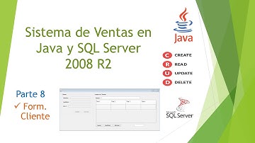 Sistemas de Ventas Java y SQL Server 2008 r2(8-12) Form. Cliente