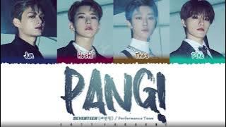 SEVENTEEN 'PERFORMANCE TEAM' - 'PANG!' Lyrics [Color Coded_Han_Rom_Eng]