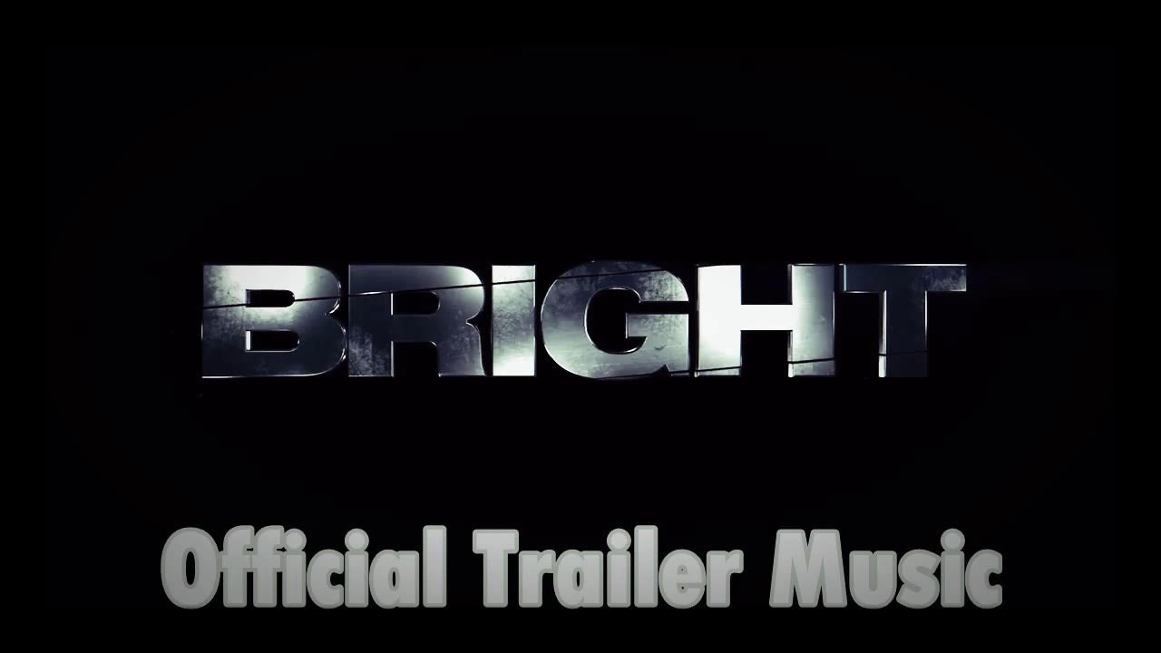 BRIGHT Official Trailer Músic Áudio Song BRIGHT Official Trailer Músic Áudio Song