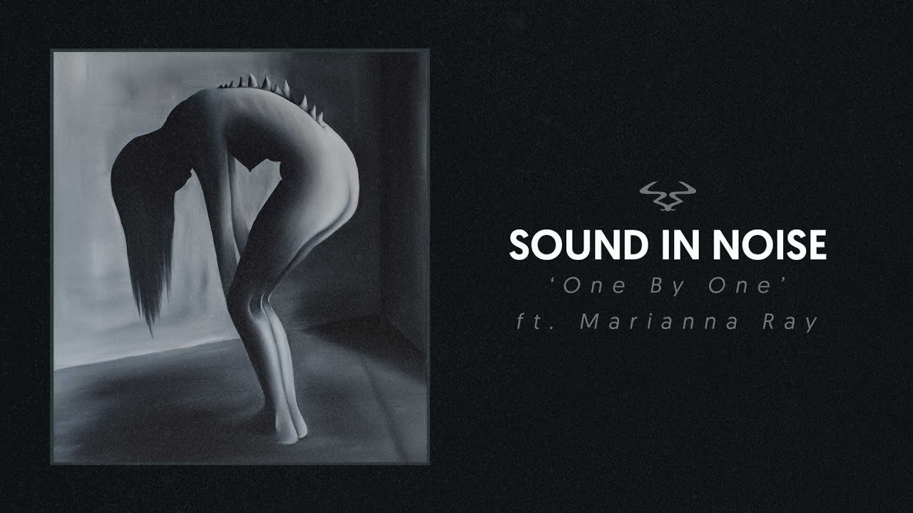 Sound In Noise – ‘One By One’ Ft. Marianna Ray
