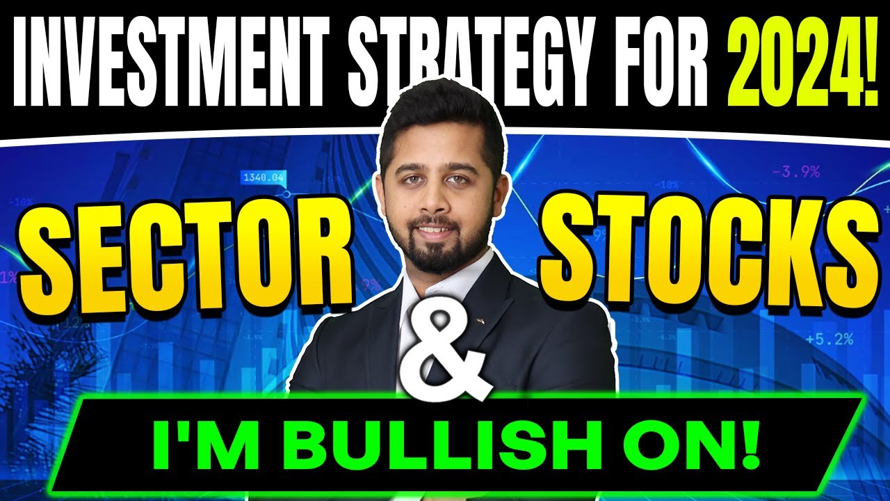 My Investment Strategy For 2024 Sectors Stocks I m Bullish For 2024 my-investment-strategy-for-2024-sectors-stocks-i-m-bullish-for-2024