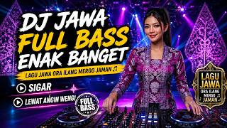 Download lagu DJ JAWA FULL BASS ENAK BANGET | Sigar, Lewat Angin Wengi | Lagu Jawa Ora Ilang Mergo Jaman