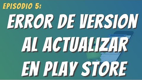 ERROR de VERSION al actualizar mi Aplicacion en Google Play Console 🙈🙈🙈