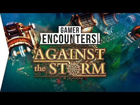 Roguelite Survival City-builder ► AGAINST THE STORM 2020 Gameplay City-building - [Gamer Encounters]