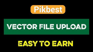 Pikbest Vector File Upload Process | Pikbest Contributor Passive Earnings | Ready To Submit A To Z