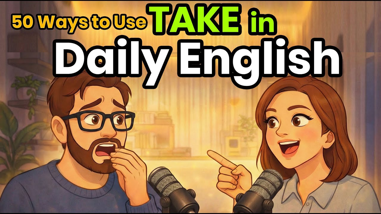 50 Ways to Use TAKE in Daily English Conversation | Full Practice