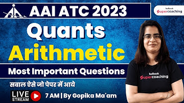 AAI ATC Quantitative Aptitude Classes 2023 | Arithmetic Most Important Questions | By Gopika Ma
