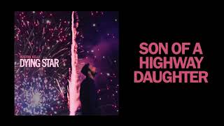 Ruston Kelly - Son of a Highway Daughter (Official Audio)