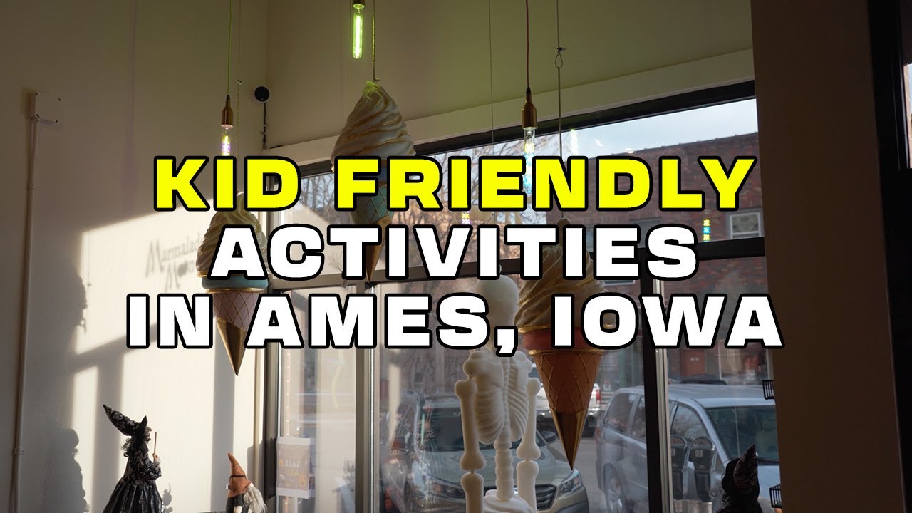 Kid Friendly Activities in Ames, Iowa You Need to Try - YouTube
