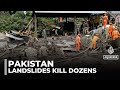 Pakistan monsoon rains: Floods and landslides sweep across Himalayan region