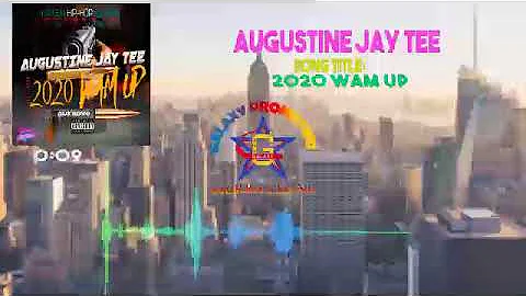 2020-Wam_Up by Augustine Jay Tee(Explicit Audio).