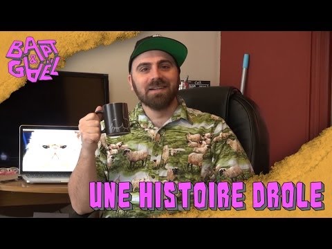 Une histoire drôle - Bapt&amp;Gael