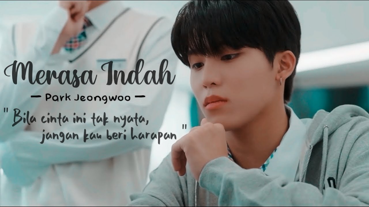 [ FMV ] Park Jeongwoo — Merasa Indah