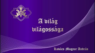 Kovács–Magyar András: A világ világossága