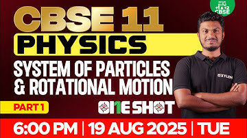 🎯ONE SHOT🔥System of Particles & Rotational Motion Part -1 | CBSE 11 | Navaneethan Sir | Xylem Tamil