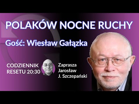 POLAKÓW NOCNE RUCHY - Wiesław Gałązka #CodziennikResetu - Jaosław J. Sczepański