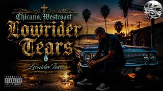 🌴 West Coast G-Funk Chicano 🌆 - Lowrider Tears - West Coast