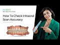 How to check intraoral scan accuracy  evident digital  dental cad design