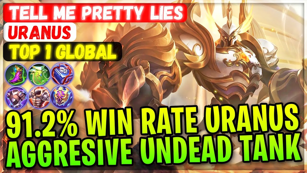 91.2% Win Rate Uranus Aggresive Undead Tank [ Top 1 Global Uranus ] tell me pretty lies - MLBB