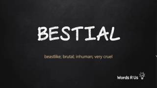 How to Pronounce BESTIAL in American English