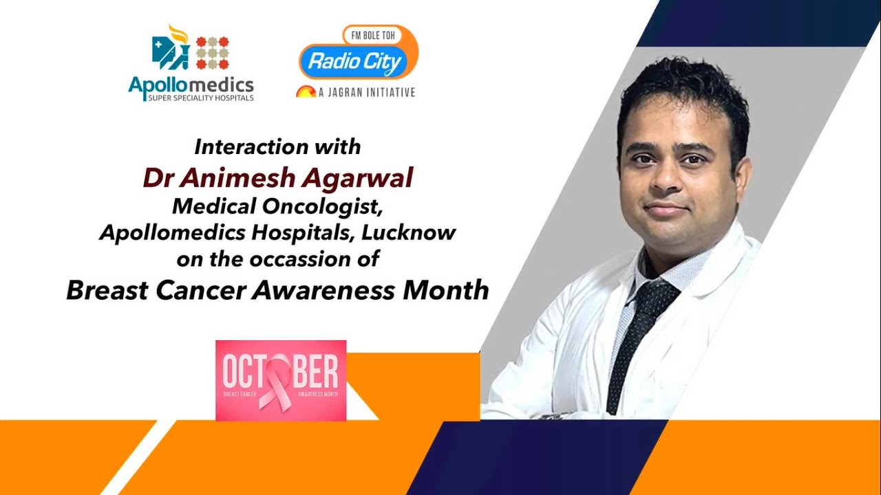 Dr Animesh Agarwal message on Breast Cancer Awareness| Radio City | Apollo Hospital Lucknow