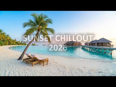 SUNSET CHILLOUT 2026 🌅 Relaxing Tropical House Music for Good Vibes