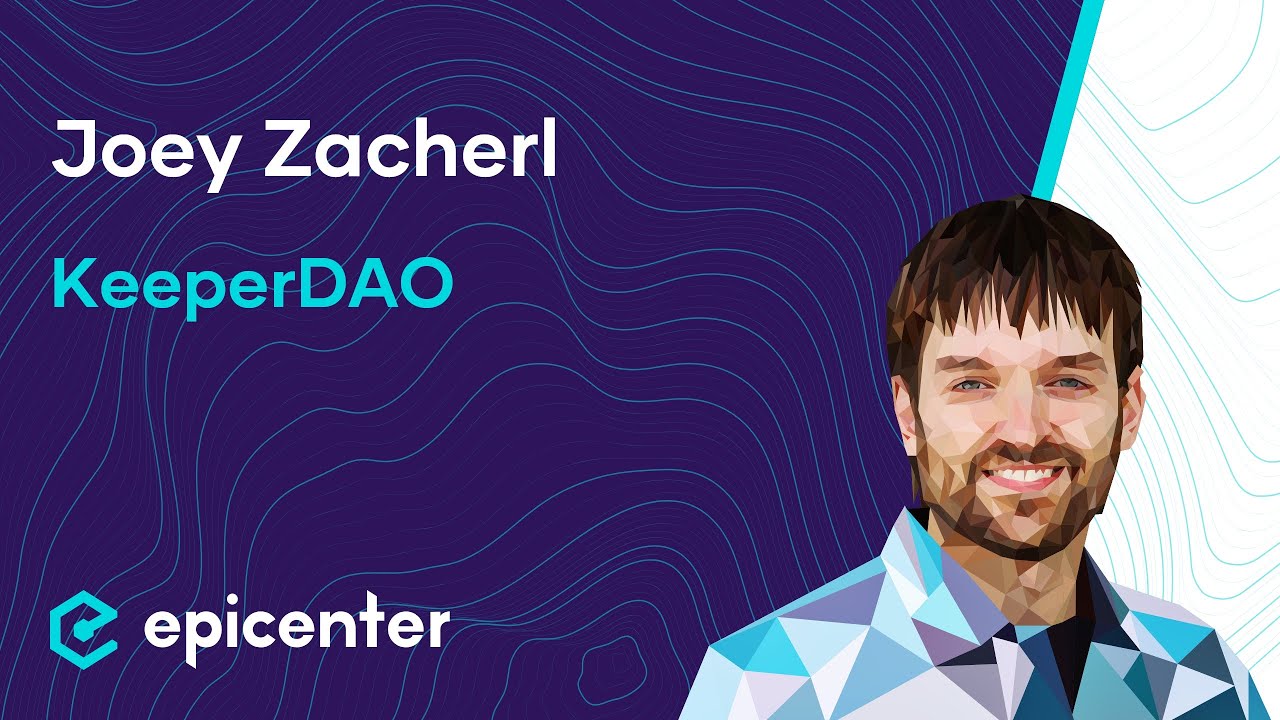 Joey Zacherl: KeeperDAO – The On-Chain Liquidity Underwriter 