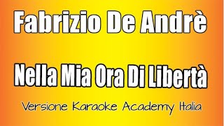 Fabrizio De Andrè - Nella Mia Ora Di Libertà (Versione Karaoke Academy Italia)