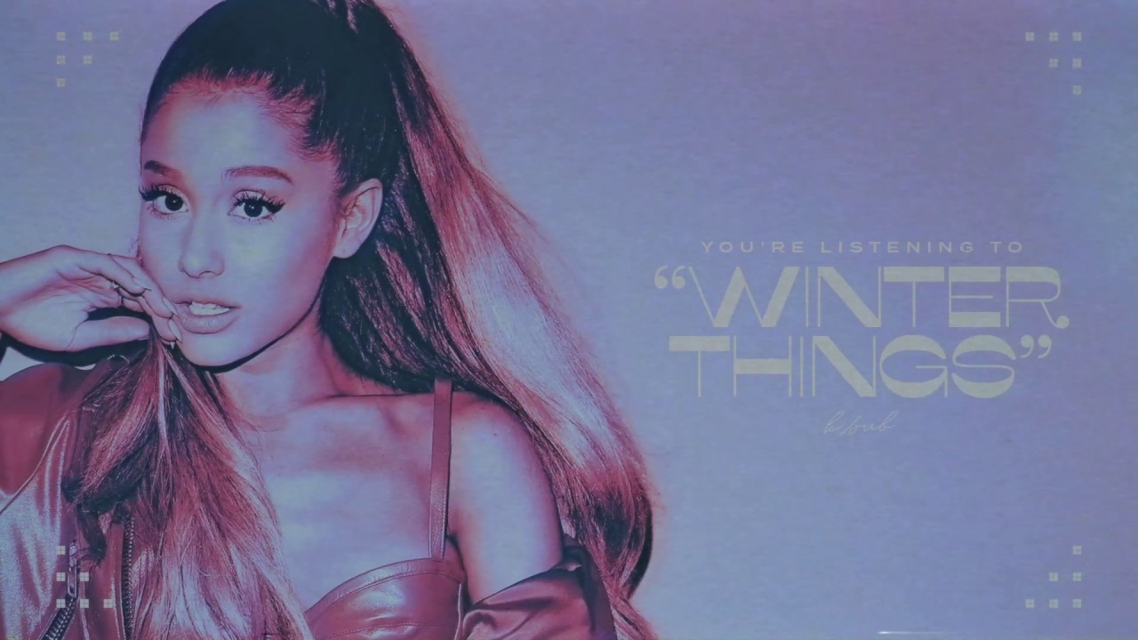 [Lyrics + Vietsub] Ariana Grande - Winter Things - YouTube
