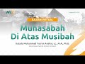 MUHASABAH DI ATAS MUSIBAH - Ustadz Muhammad Yusran Anshar, Lc., M.A., Ph.D.