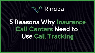 5 Reasons Insurance Call Centers Need to Use Call Tracking