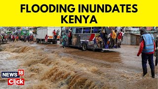 Kenya Floods 2024 | Heavy Rains And Flooding Kill Dozens As Extreme Weather Racks Kenya | N18V