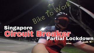 Bike To Work - Singapore Partial Lockdown (Circuit Breaker)